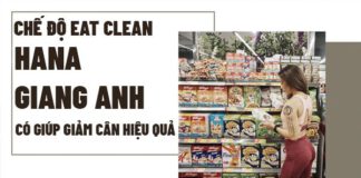 Chế độ eat clean Hana Giang Anh có giúp giảm cân hiệu quả ? Mời các bạn tìm hiểu nội dung bài viết dưới đây đê biết thêm chi tiết nhé!